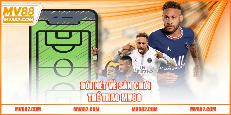 Đôi nét về sân chơi thể thao MV88